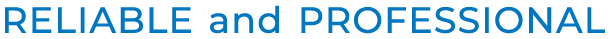 Professional and Reliable Professional and Reliable